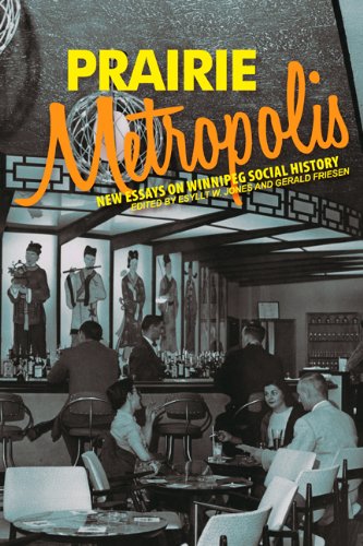 Prairie Metropolis New Essays on Winnipeg Social History [Paperback]