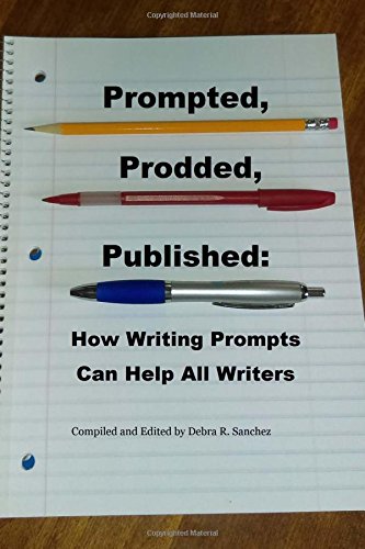 Prompted, Prodded, Published How Writing Prompts Can Help All Writers [Paperback]