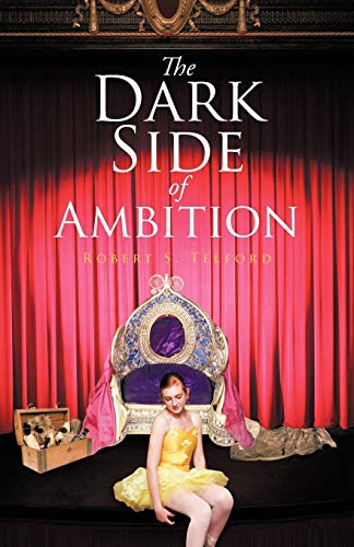 The Dark Side Of Ambition [Paperback]