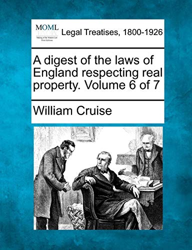 digest of the laws of England respecting real property. Volume 6 Of 7 [Paperback]