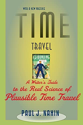 Time Travel A Writer&aposs Guide to the Real Science of Plausible Time Travel [Paperback]