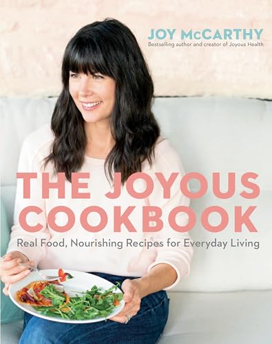 The Joyous Cookbook Real Food, Nourishing Recipes for Everyday Living [Paperback]