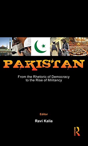 Pakistan From the Rhetoric of Democracy to the Rise of Militancy [Hardcover]