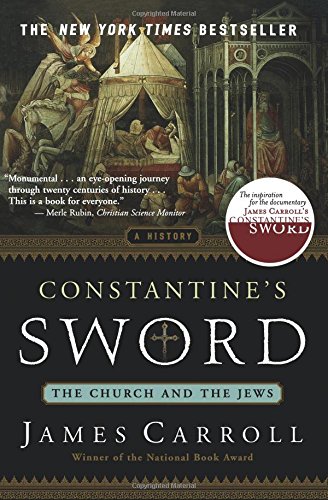Constantine's Sword The Church and the Jews -- A History [Paperback]
