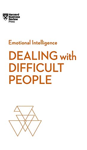 Dealing with Difficult People (HBR Emotional Intelligence Series) [Hardcover]
