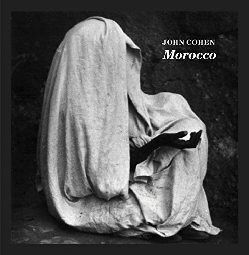 John Cohen Morocco Look Up to the Moon [Hardcover]