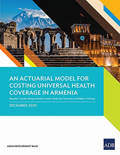 An Actuarial Model for Costing Universal Health Coverage in Armenia [Paperback]