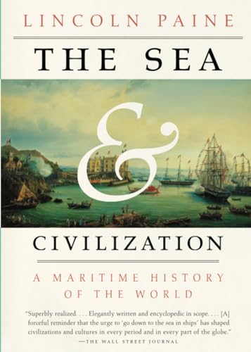 The Sea and Civilization A Maritime History of the World [Paperback]