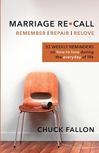 Marriage Recall 52 Weekly Reminders On How To Love During The Everyday Of Life [Paperback]