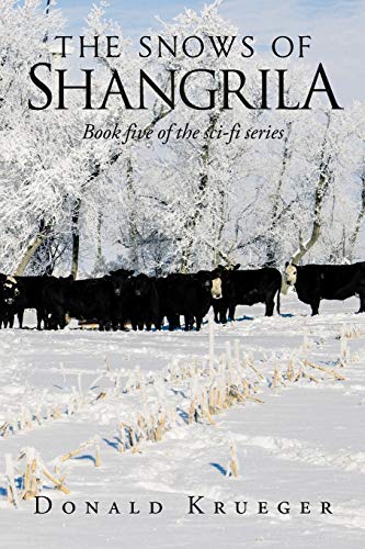 Snows of Shangrila  Book Five of the Sci-Fi Series [Paperback]