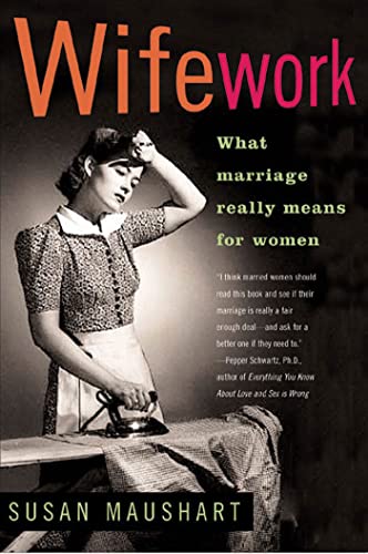 Wifework What Marriage Really Means for Women [Paperback]