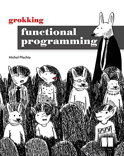 Grokking Functional Programming [Paperback]