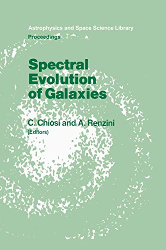 Spectral Evolution of Galaxies Proceedings of the Fourth Workshop of the Advanc [Hardcover]