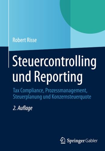 Steuercontrolling und Reporting Tax Compliance, Prozessmanagement, Steuerplanun [Paperback]