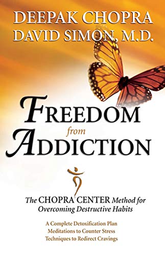 Freedom from Addiction The Chopra Center Method for Overcoming Destructive Habi [Paperback]
