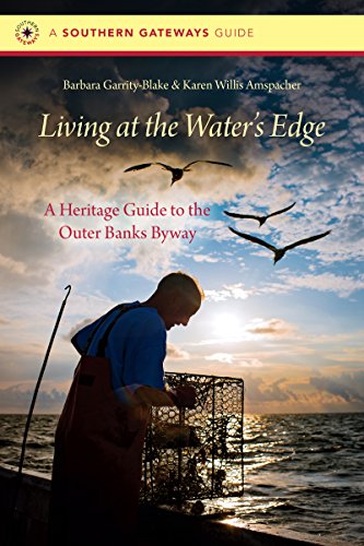 Living At The Water's Edge A Heritage Guide To The Outer Banks Byway (southern  [Paperback]