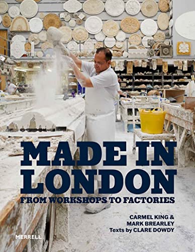 Made in London From Workshops to Factories [Hardcover]