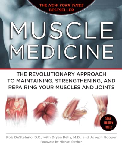 Muscle Medicine The Revolutionary Approach to Maintaining, Strengthening, and R [Paperback]