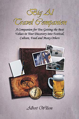 Big Al Travel Companion  A Companion for You Getting the Best Values in Your Di [Paperback]