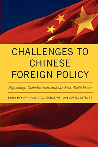 Challenges To Chinese Foreign Policy Diplomacy, Globalization, And The Next Wor [Paperback]