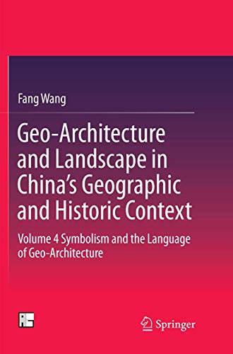 Geo-Architecture and Landscape in Chinas Geographic and Historic Context Volum [Paperback]