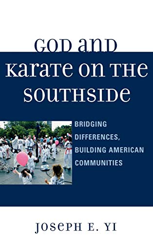 God and Karate on the Southside Bridging Differences, Building American Communi [Hardcover]
