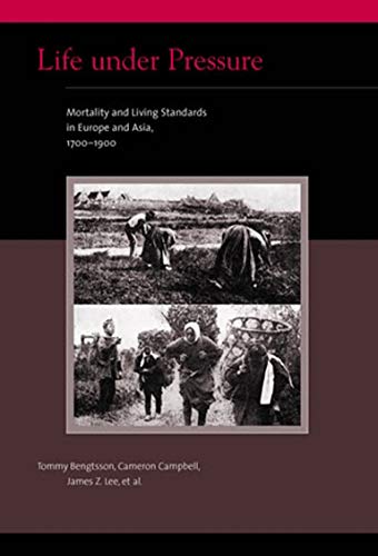Life under Pressure Mortality and Living Standards in Europe and Asia, 1700-190 [Paperback]