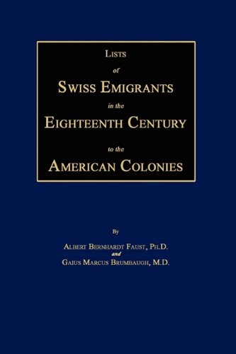 Lists Of Swiss Emigrants In The Eighteenth Century To The American Colonies. Two [Paperback]