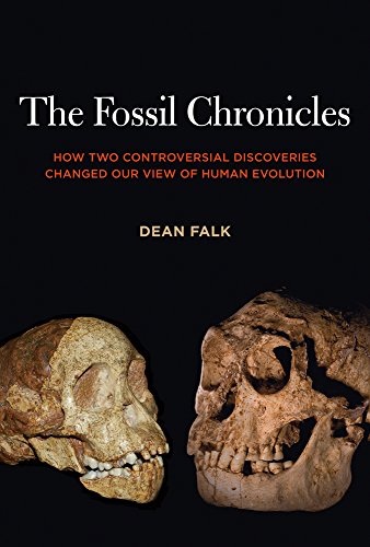 The Fossil Chronicles How Two Controversial Discoveries Changed Our View of Hum [Paperback]