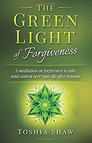 The Green Light Of Forgiveness A Meditation On Forgiveness To Take Total Contro [Paperback]