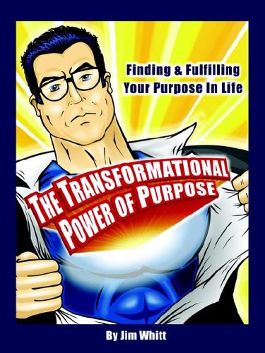 The Transformational Power Of Purpose Finding & Fulfilling Your Purpose In Life [Paperback]