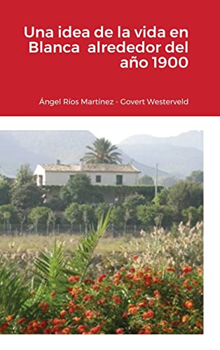 Una Idea De La Vida En Blanca  Alrededor Del Ano 1900