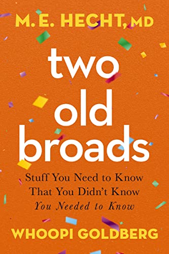 Two Old Broads Stuff You Need to Know That You Didnt Know You Needed to Know [Paperback]