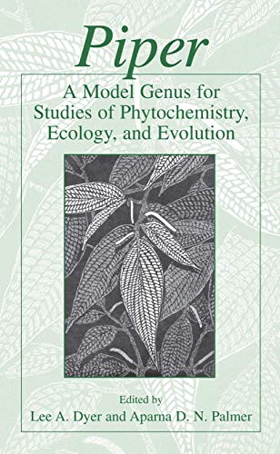 Piper A Model Genus for Studies of Phytochemistry, Ecology, and Evolution [Hardcover]