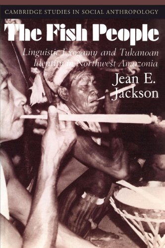 The Fish People Linguistic Exogamy and Tukanoan Identity in Northwest Amazonia [Paperback]