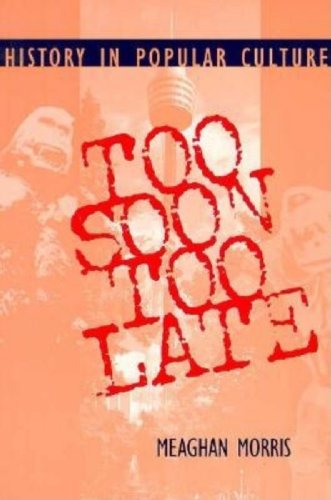 Too Soon Too Late History in Popular Culture [Paperback]