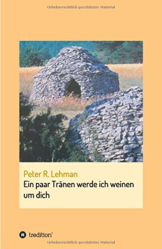 Ein Paar Tranen Werde Ich Weinen Um Dich (german Edition) [Hardcover]