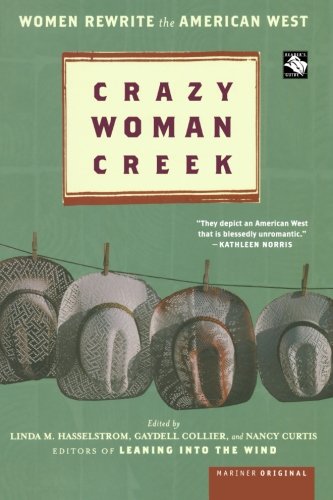 Crazy Woman Creek Women Rewrite the American West [Paperback]