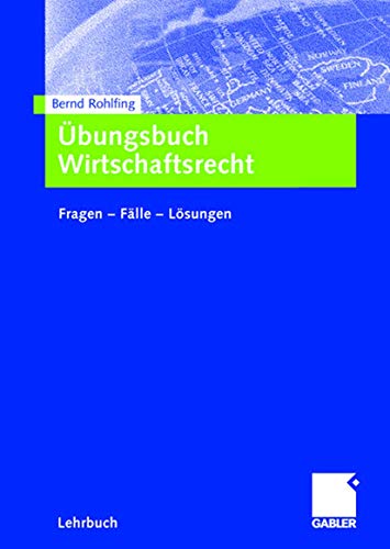 bungsbuch Wirtschaftsrecht Fragen - Flle - Lsungen [Paperback]