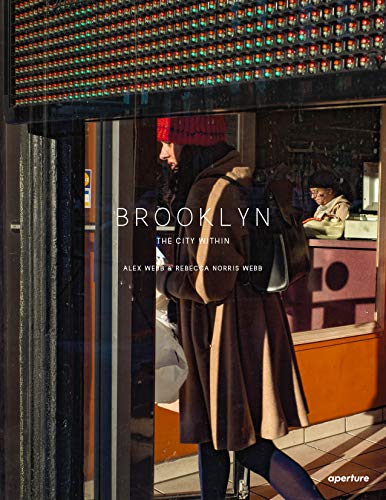 Alex Webb and Rebecca Norris Webb Brooklyn, The City Within [Hardcover]