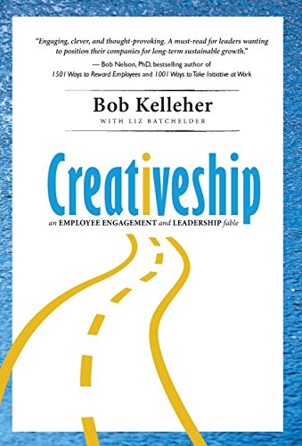 Creativeship An Employee Engagement And Leadership Fable [Hardcover]