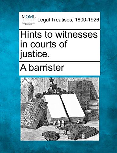 Hints to witnesses in courts of Justice [Paperback]