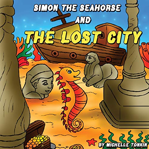 Simon the Seahorse and the Lost City [Paperback]