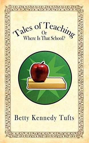 Tales of Teaching  Or Where Is That School [Paperback]