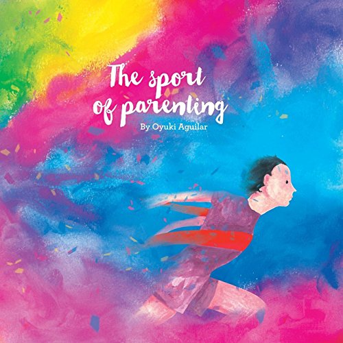 The Sport Of Parenting A Lovely Little Book Of Reflections And Art. [Paperback]