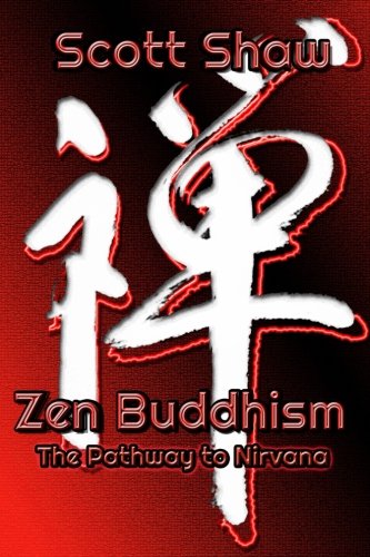 Zen Buddhism The Pathway To Nirvana [Paperback]