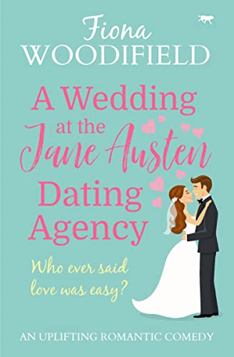 A Wedding at the Jane Austen Dating Agency An Uplifting Romantic Comedy [Paperback]