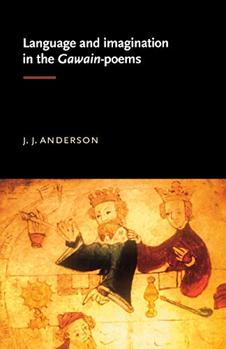 Language and imagination in the Gawain poems [Paperback]