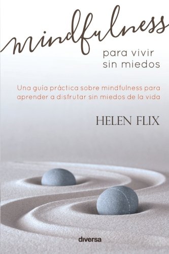 Mindfulness Para Vivir Sin Miedos (spanish Edition) [Paperback]