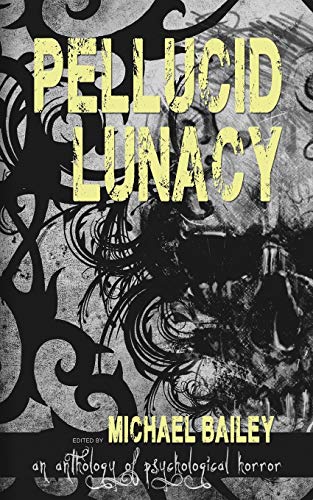 Pellucid Lunacy [Paperback]